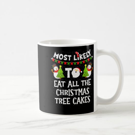 Most Likely To Eat All The Christmas Tree Cakes Fu Koffiemok (Rechts)