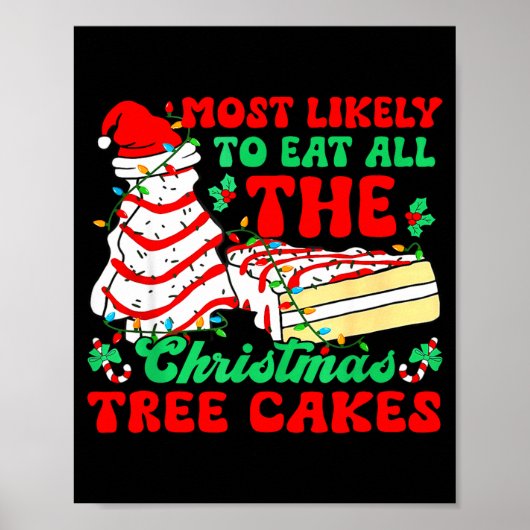 Most Likely To Eat All The Christmas Tree Cakes -  Poster (Voorkant)