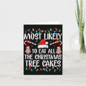 Most Likely To Eat All The Christmas Tree Cakes Xm Kaart (Voorkant)