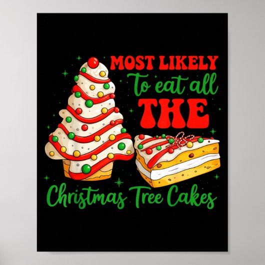 Most Likely To Eat All The Christmas Tree Cakes Xm Poster (Voorkant)
