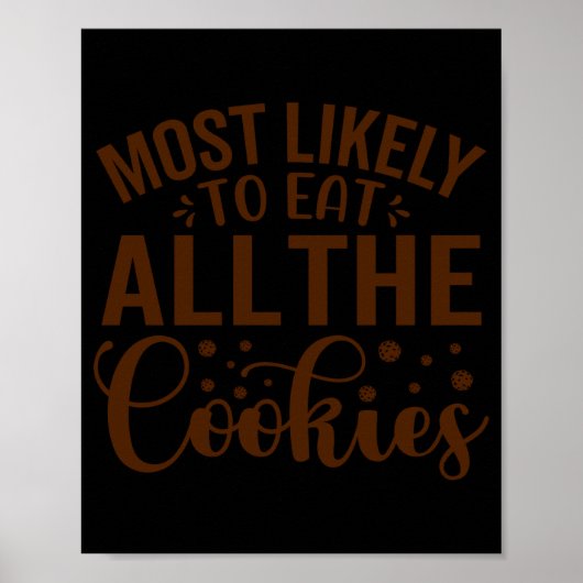 Most Likely To Eat All The Cookies  Poster (Voorkant)