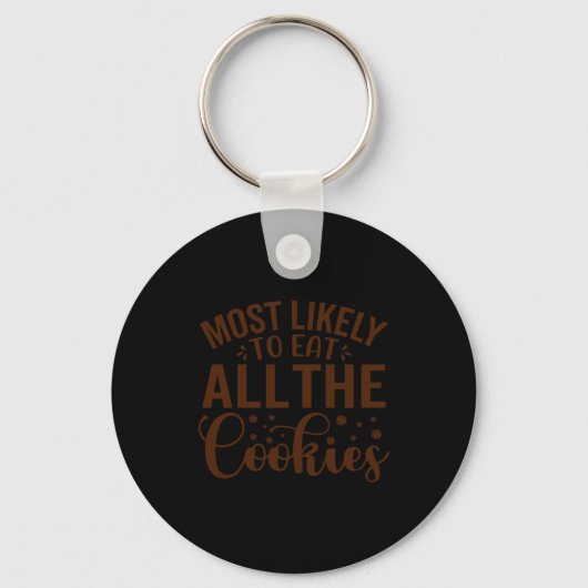 Most Likely To Eat All The Cookies Sleutelhanger (Voorkant)