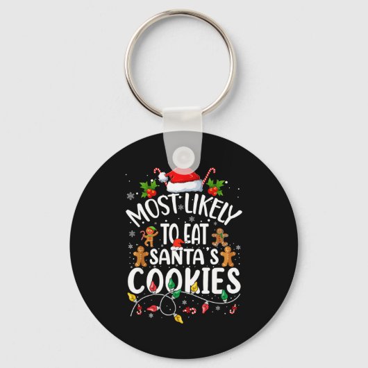 Most Likely To Eat Santa's Cookies Christmas Famil Sleutelhanger (Voorkant)