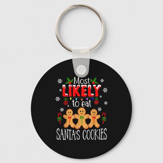 Most Likely To Eat Santa's Cookies Christmas Famil Sleutelhanger (Voorkant)