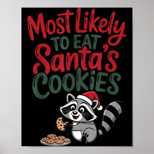 Most Likely To Eat Santa's Cookies Christmas Racco Poster (Voorkant)