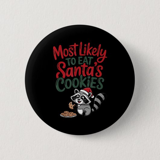 Most Likely To Eat Santa's Cookies Christmas Racco Ronde Button 5,7 Cm (Voorkant)