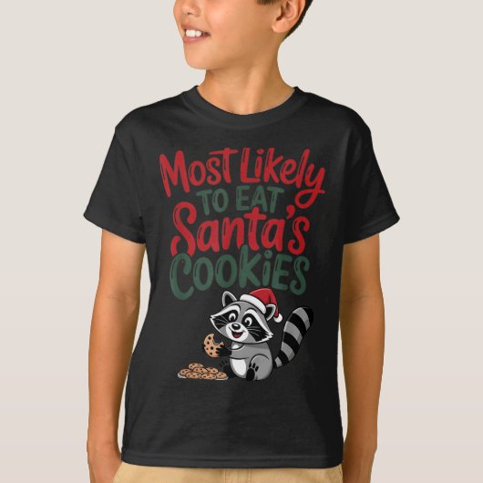 Most Likely To Eat Santa's Cookies Christmas Racco T-shirt (Voorkant)