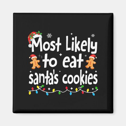 Most Likely To Eat Santas Cookies Family Christmas Magneet (Voorkant)