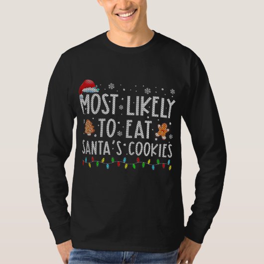 Most Likely To Eat Santas Cookies Family Ugly T-shirt (Voorkant)