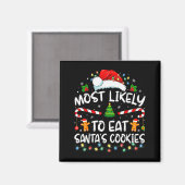 Most Likely To Eat Santa's Cookies Funny Christmas Magneet (Voorkant / Achterkant)