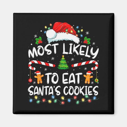 Most Likely To Eat Santa's Cookies Funny Christmas Magneet (Voorkant)