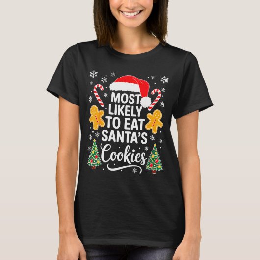 Most Likely To Eat Santa's Cookies Shirt Family Ch (Voorkant)