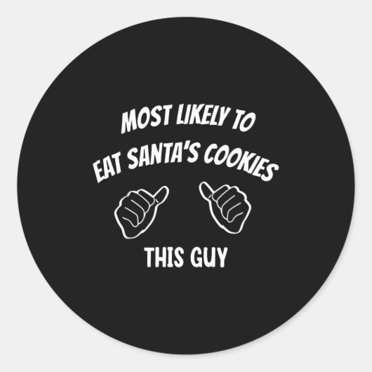Most Likely To Eat Santa's Cookies This Guy Funny  Ronde Sticker (Voorkant)