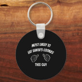 Most Likely To Eat Santa's Cookies This Guy Funny  Sleutelhanger (Voorkant)