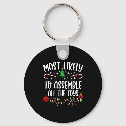 Most Likely To Emble All The Toys Funny Christmas  Sleutelhanger (Voorkant)