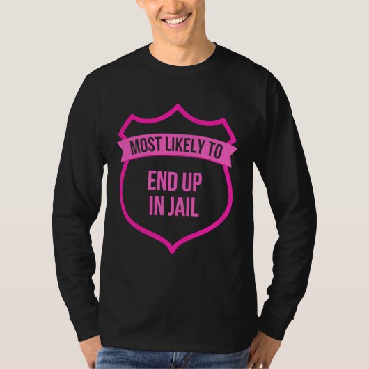 Most likely to End up in Jail Bachelorette  Group T-shirt (Voorkant)