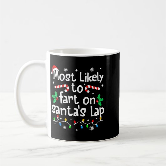 Most Likely To Fart On Santa's Lap C-hristmas Matc Koffiemok (Links)