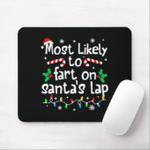 Most Likely To Fart On Santa's Lap C-hristmas Matc Muismat (Met muis)