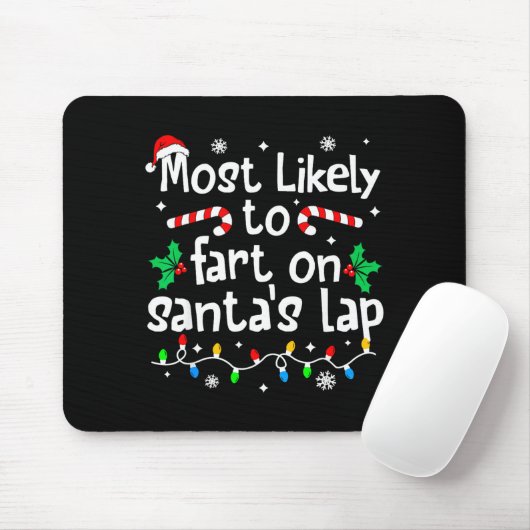 Most Likely To Fart On Santa's Lap C-hristmas Matc Muismat (Met muis)