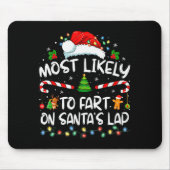 Most Likely To Fart On Santa's Lap Family Christma Muismat (Voorkant)