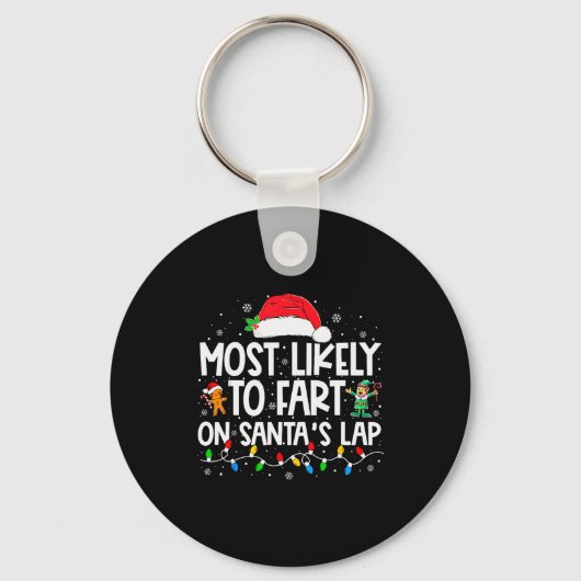Most Likely To Fart On Santa's Lap Family Christma Sleutelhanger (Voorkant)