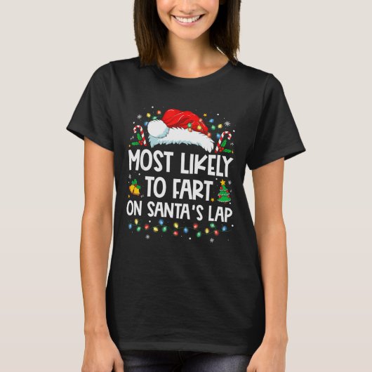 Most Likely To Fart On Santa's Lap Family Christma T-shirt (Voorkant)