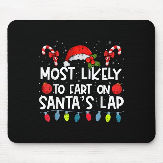 Most Likely To Fart On Santa's Lap Family Crew Chr Muismat (Voorkant)