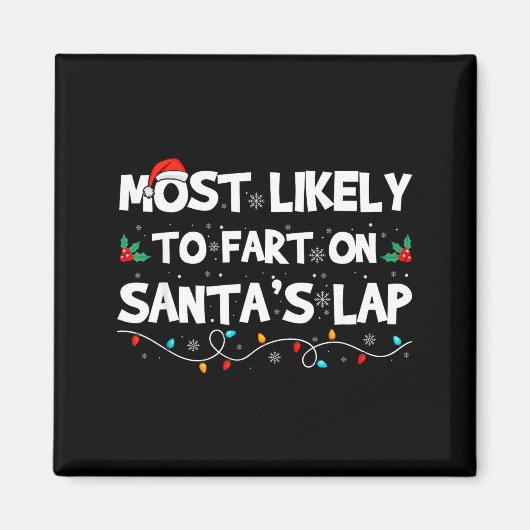 Most Likely To Fart On Santa's Lap Family Matching Magneet (Voorkant)