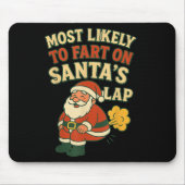 Most Likely To Fart On Santa's Lap Family Matching Muismat (Voorkant)
