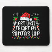 Most Likely To Fart On Santa's Lap Family Matching Muismat (Voorkant)