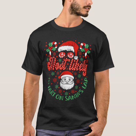 Most Likely To Fart On Santa's Lap Family Matching T-shirt (Voorkant)