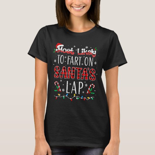Most Likely To Fart On Santa's Lap Family Matching T-shirt (Voorkant)