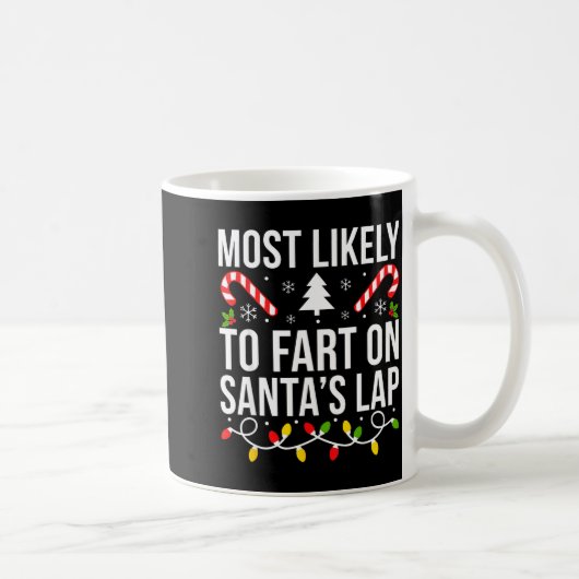 Most Likely To Fart On Santas Lap Funny Christmas  Koffiemok (Rechts)
