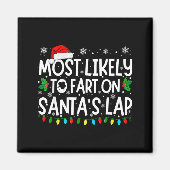 Most Likely To Fart On Santa's Lap Funny Christmas Magneet (Voorkant)