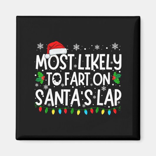 Most Likely To Fart On Santa's Lap Funny Christmas Magneet (Voorkant)