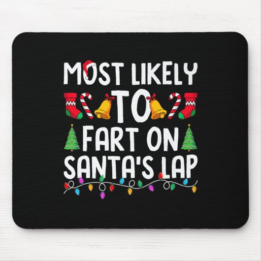 Most Likely To Fart On Santa's Lap Funny Christmas Muismat (Voorkant)