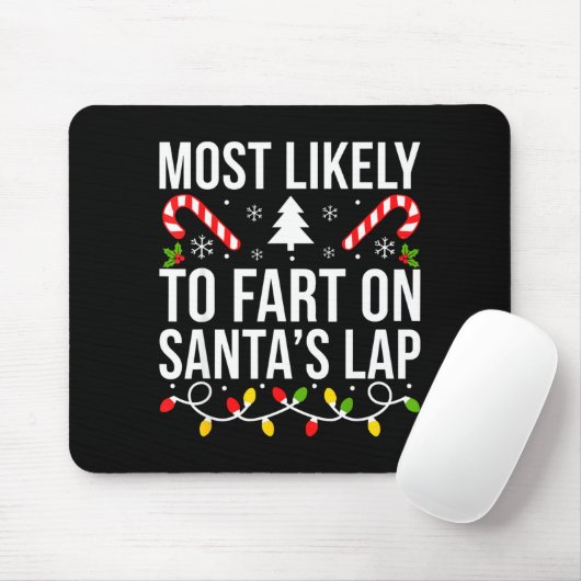 Most Likely To Fart On Santas Lap Funny Christmas Muismat (Met muis)