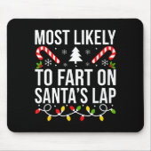 Most Likely To Fart On Santas Lap Funny Christmas Muismat (Voorkant)
