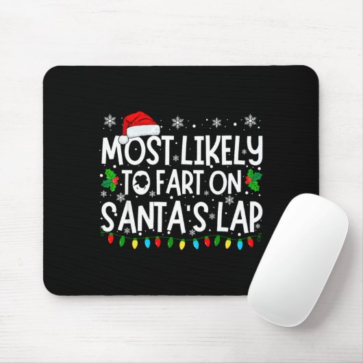 Most Likely To Fart On Santa's Lap Funny Christmas Muismat (Met muis)