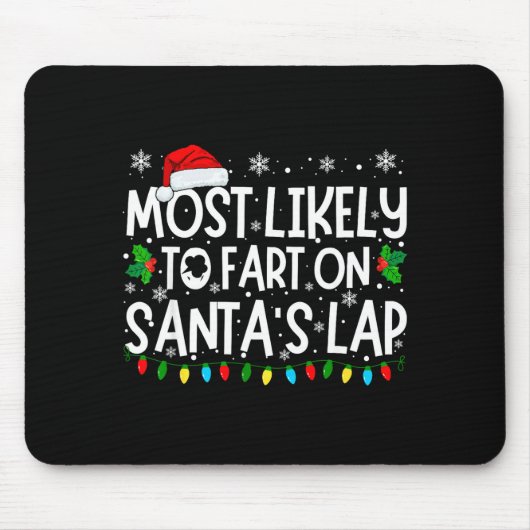 Most Likely To Fart On Santa's Lap Funny Christmas Muismat (Voorkant)