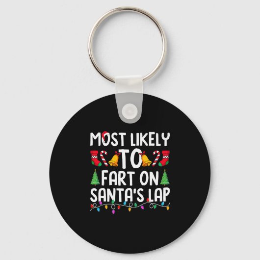 Most Likely To Fart On Santa's Lap Funny Christmas Sleutelhanger (Voorkant)