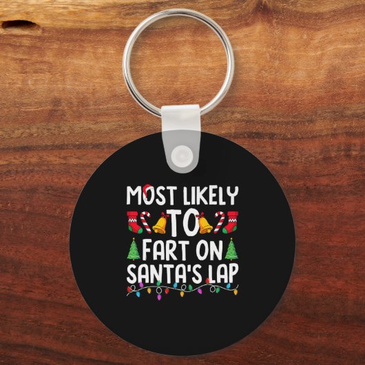 Most Likely To Fart On Santa's Lap Funny Christmas Sleutelhanger (Voorkant)