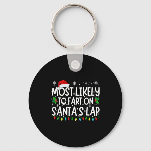 Most Likely To Fart On Santa's Lap Funny Christmas Sleutelhanger (Voorkant)