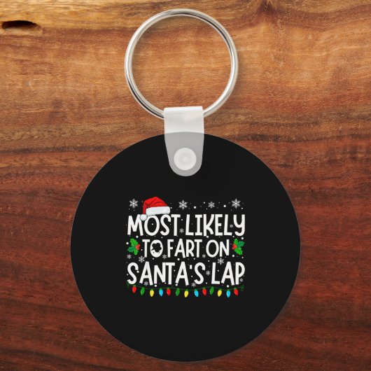 Most Likely To Fart On Santa's Lap Funny Christmas Sleutelhanger (Voorkant)