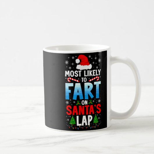 Most Likely To Fart On Santa's Lap Funny Embarring Koffiemok (Rechts)