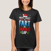 Most Likely To Fart On Santa's Lap Funny Embarring T-shirt (Voorkant)