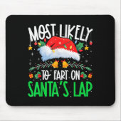 Most Likely To Fart On Santa's Lap Funny Matching Muismat (Voorkant)