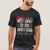 Most Likely To Fix Santa Sleigh Family Matching Ch T-shirt (Voorkant)