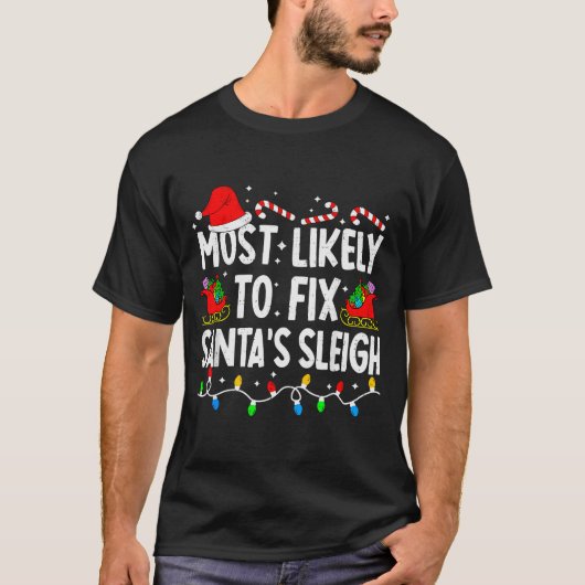 Most Likely To Fix Santa Sleigh Family Matching Ch T-shirt (Voorkant)