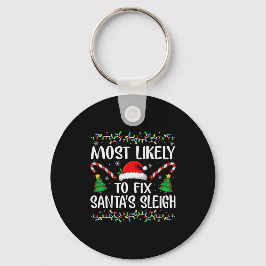 Most Likely To Fix Santa Sleigh Funny Xmas Family Sleutelhanger (Voorkant)